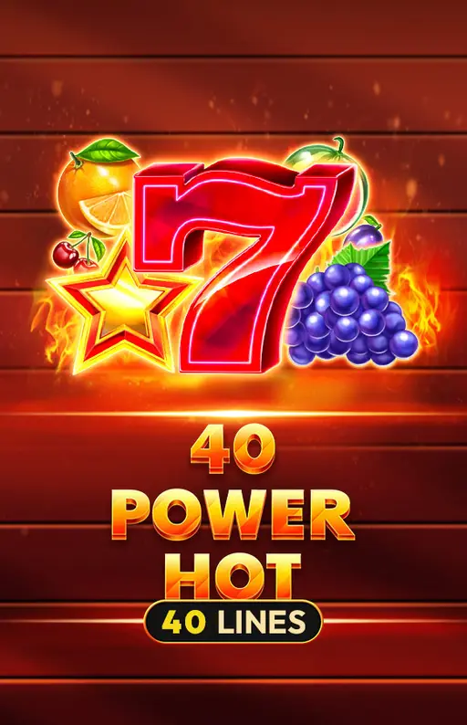 40 Power Hot